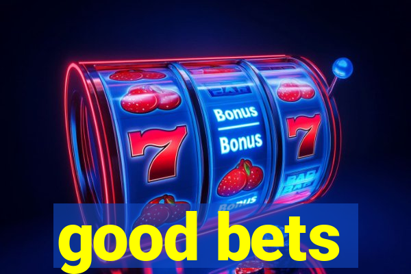 good bets